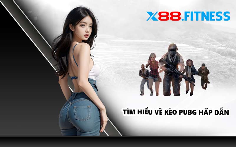 Tìm hiểu về kèo PUBG hấp dẫn