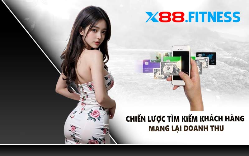Chiến lược tìm kiếm khách hàng mang lại doanh thu